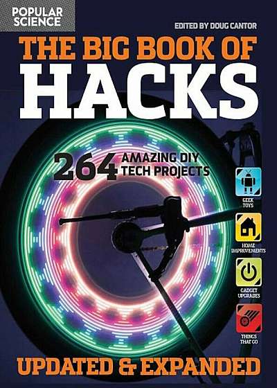The Big Book of Hacks Revised and Expanded: 250 Amazing DIY Tech Projects, Paperback