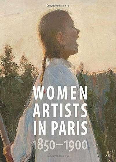 Women Artists in Paris, 1850-1900, Hardcover