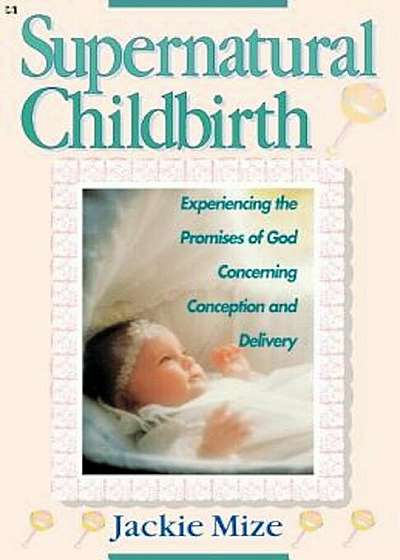 Supernatural Childbirth, Paperback