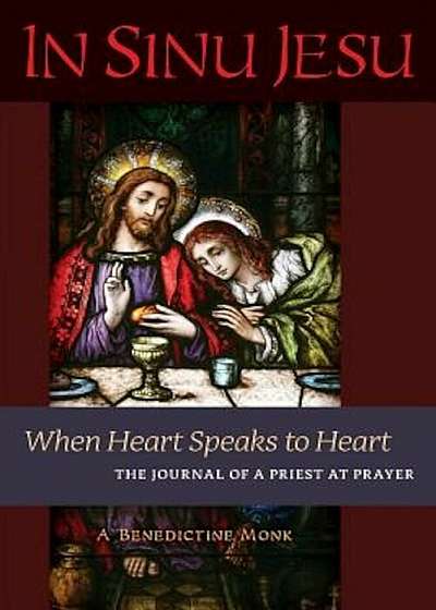 In Sinu Jesu: When Heart Speaks to Heart-The Journal of a Priest at Prayer, Paperback