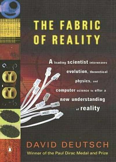 The Fabric of Reality: The Science of Parallel Universes--And Its Implications, Paperback