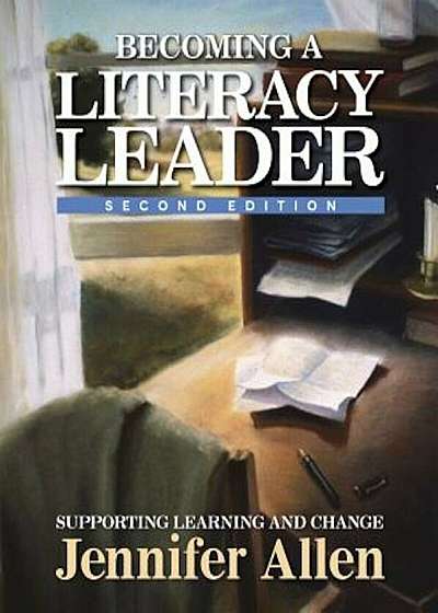 Becoming a Literacy Leader, 2nd Edition: Supporting Learning and Change, Paperback