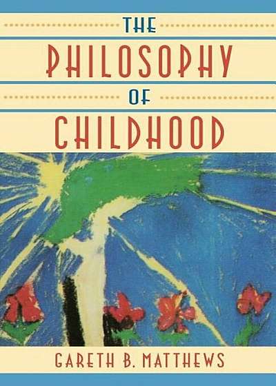 The Philosophy of Childhood, Paperback
