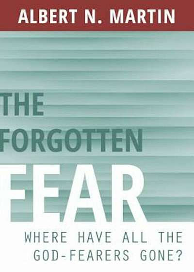 The Forgotten Fear: Where Have All the God Fearers Gone', Paperback
