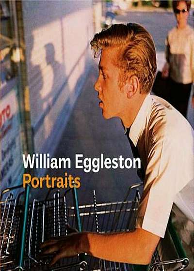 William Eggleston Portraits, Hardcover