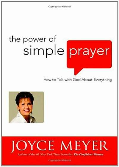 The Power of Simple Prayer: How to Talk with God about Everything, Hardcover
