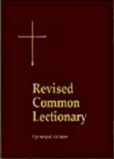The Revised Common Lectionary Episcopal Edition: Years A, B, C, and Holy Days According to the Use of the Episcopal Church, Hardcover