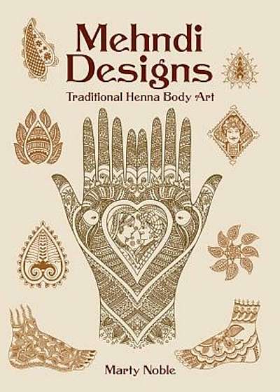 Mehndi Designs: Traditional Henna Body Art, Paperback