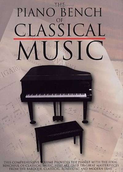 The Piano Bench of Classical Music: Piano Solo, Paperback