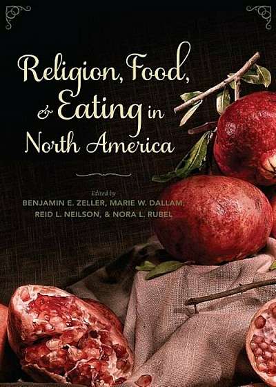 Religion, Food, and Eating in North America, Paperback