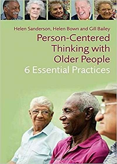 Person-Centred Thinking with Older People: 6 Essential Practices