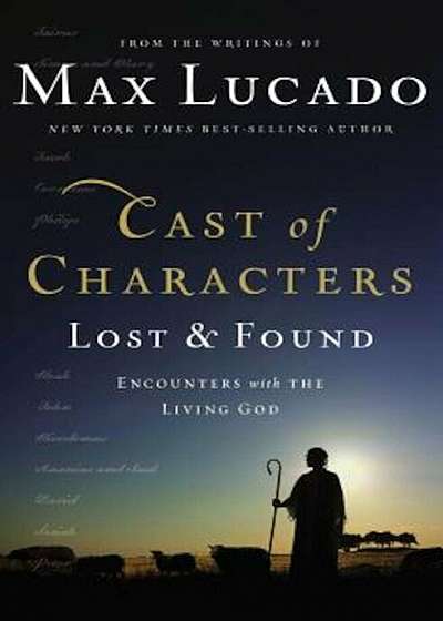 Cast of Characters: Lost and Found: Encounters with the Living God, Hardcover