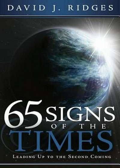 65 Signs of the Times: Leading Up to the Second Coming, Paperback