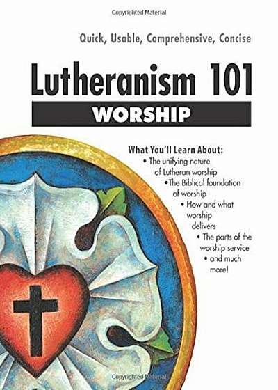 Lutheranism 101 Worship, Paperback