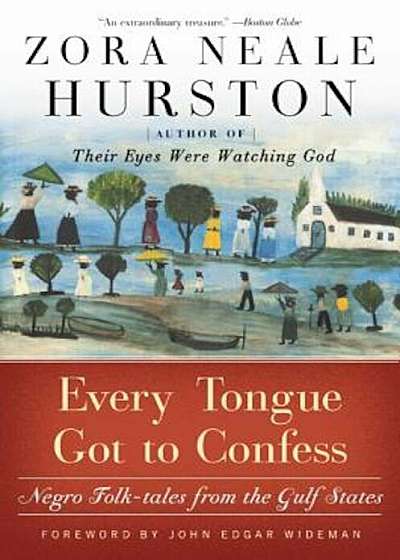 Every Tongue Got to Confess: Negro Folk-Tales from the Gulf States, Paperback
