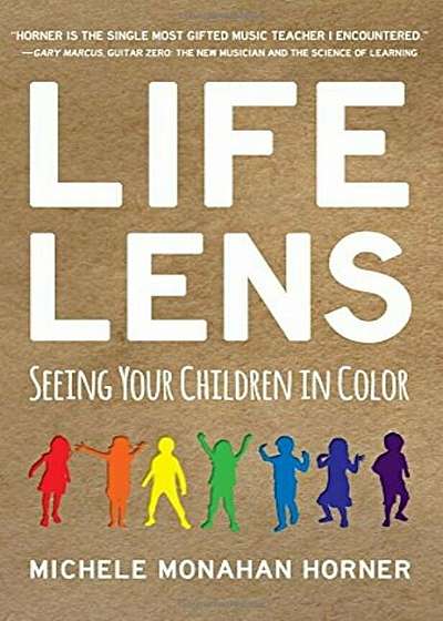 Life Lens: Seeing Your Children in Color, Paperback