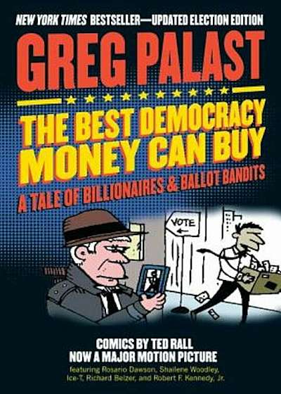 The Best Democracy Money Can Buy: A Tale of Billionaires & Ballot Bandits, Paperback