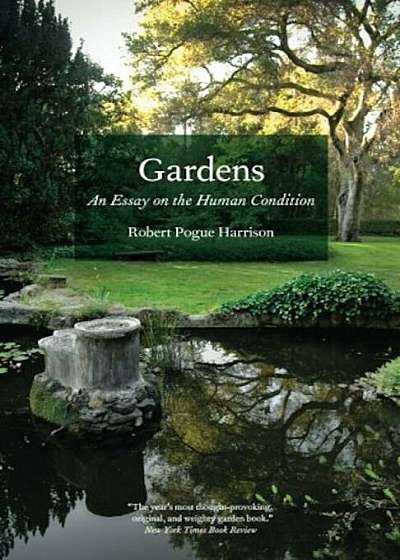 Gardens: An Essay on the Human Condition, Paperback