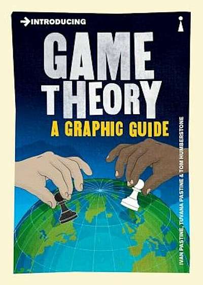 Introducing Game Theory: A Graphic Guide, Paperback
