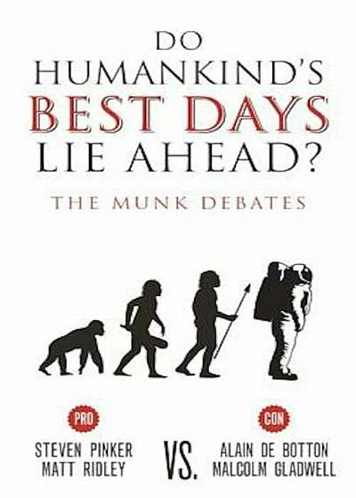 Do Humankind's Best Days Lie Ahead': The Munk Debates, Paperback