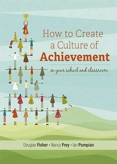 How to Create a Culture of Achievement in Your School and Classroom, Paperback