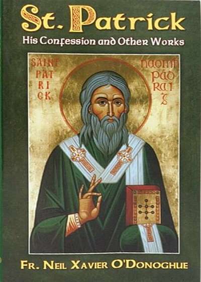 Saint Patrick: His Confession and Other Works, Paperback