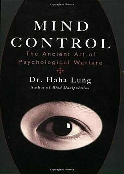 Mind Control: The Ancient Art of Psychological Warfare, Paperback