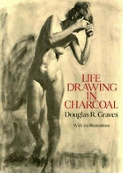 Life Drawing in Charcoal, Paperback