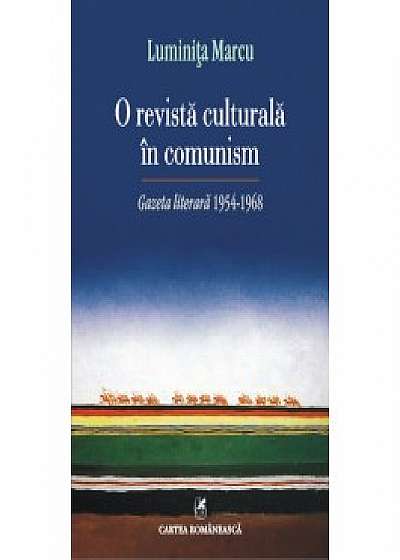 O revista culturala in comunism. Gazeta literara 1954-1968