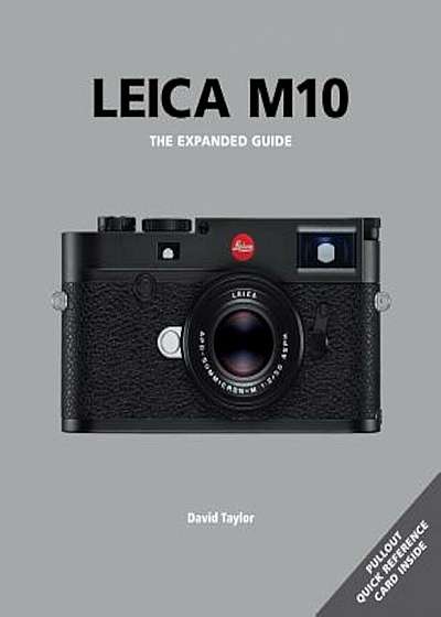 Leica M10: The Expanded Guide, Hardcover