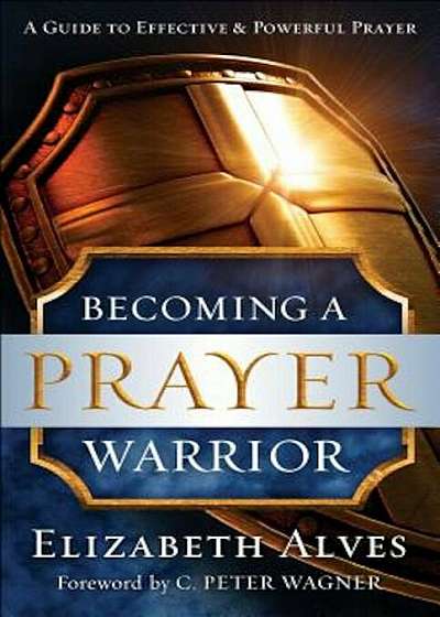 Becoming a Prayer Warrior, Paperback