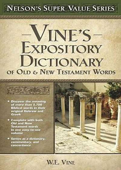 Vine's Expository Dictionary of the Old and New Testament Words, Hardcover