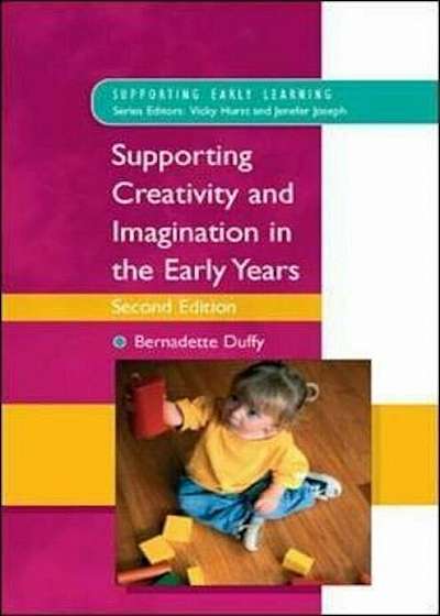 Supporting Creativity and Imagination in the Early Years, Paperback