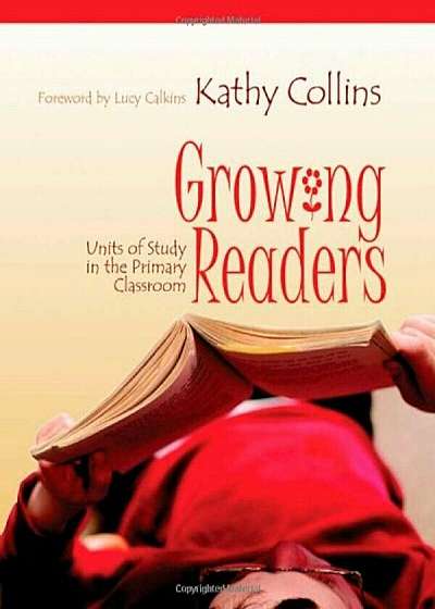 Growing Readers: Units of Study in the Primary Classroom, Paperback