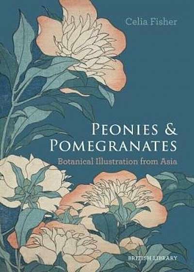 Peonies and Pomegranates, Hardcover