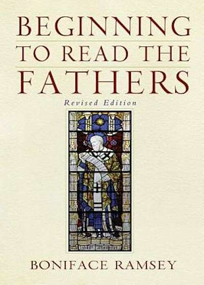 Beginning to Read the Fathers: Revised Edition, Paperback