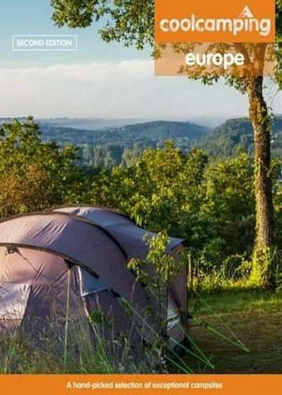 Cool Camping Europe: A Hand-Picked Selection of Campsites an, Paperback