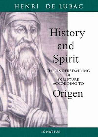 History and Spirit: The Understanding of Scripture According to Origen, Paperback
