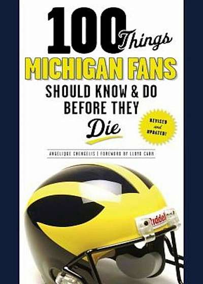 100 Things Michigan Fans Should Know & Do Before They Die, Paperback