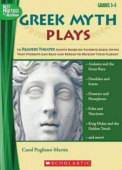 Greek Myth Plays, Grades 3-5: 10 Readers Theater Scripts Based on Favorite Greek Myths That Students Can Read and Reread to Develop Their Fluency, Paperback