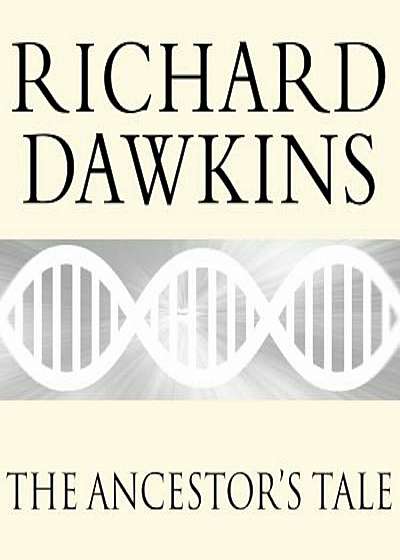 The Ancestor's Tale: A Pilgrimage to the Dawn of Evolution, Audiobook