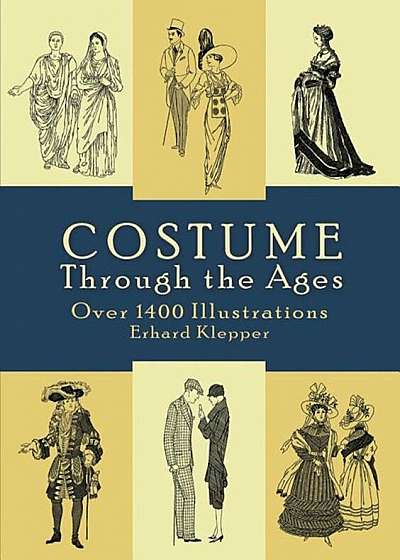 Costume Through the Ages: Over 1400 Illustrations, Paperback
