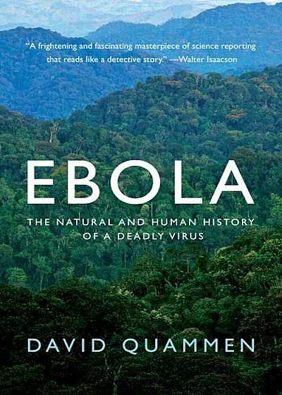 Ebola: The Natural and Human History of a Deadly Virus, Paperback
