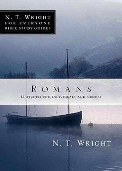 Romans: 18 Studies for Individuals and Groups, Paperback