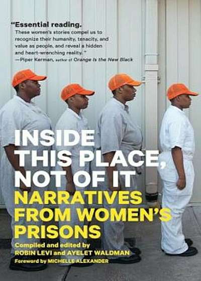 Inside This Place, Not of It: Narratives from Women's Prisons, Paperback
