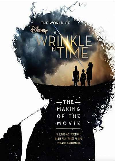The World of a Wrinkle in Time: The Making of the Movie, Hardcover