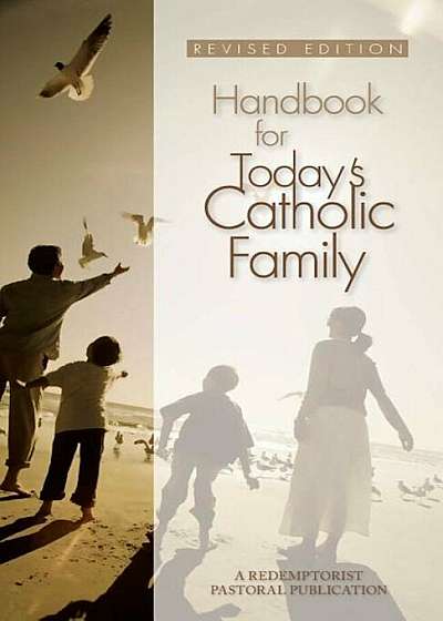 Handbook for Today's Catholic Family: A Redemptorist Pastoral Publication, Paperback