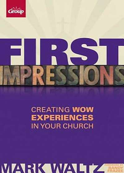 First Impressions (Revised): Creating Wow Experiences in Your Church, Paperback