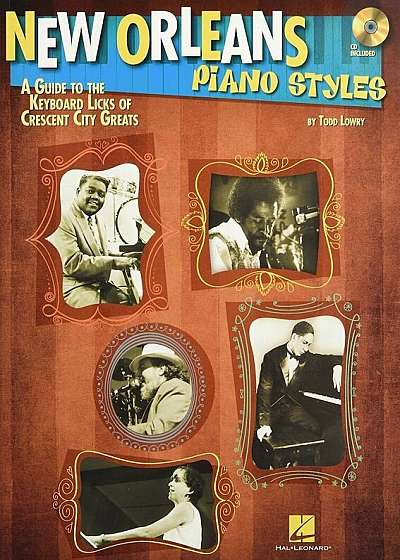 New Orleans Piano Styles: A Guide to the Keyboard Licks of Crescent City Greats 'With CD (Audio)', Paperback