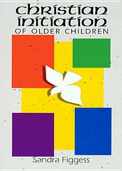 Christian Initiation of Older Children, Paperback
